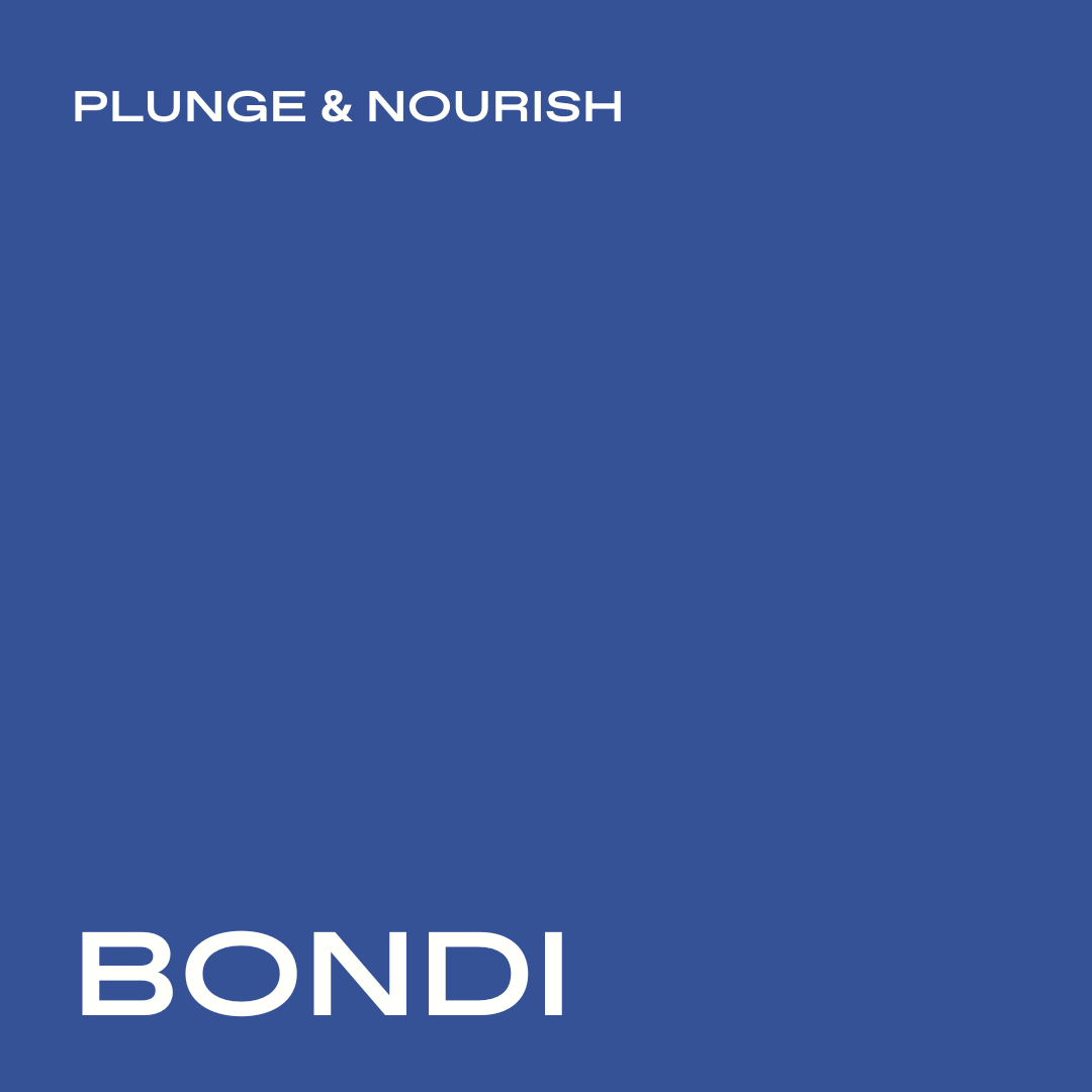 BONDI - Plunge & Nourish - A Mother’s Day Special