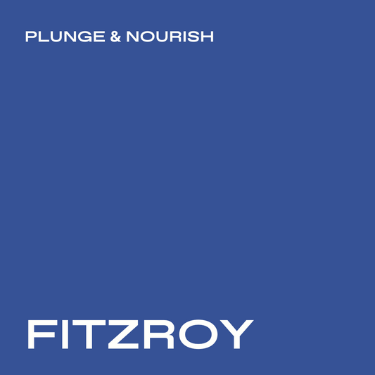 FITZROY - Plunge & Nourish - A Mother’s Day Special